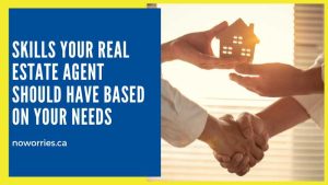Skills Your Real Estate Agent Should Have Based on Your Needs- NoWorries
