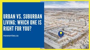 Urban vs. Suburban Living Which One is Right for You - NoWorries
