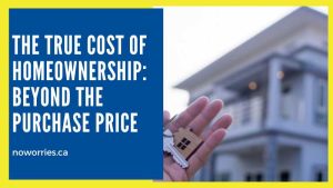 The True Cost of Homeownership: Beyond the Purchase Price - NoWorries