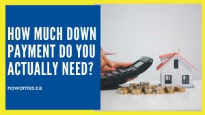 How Much Down Payment Do You Actually Need? - No Worries