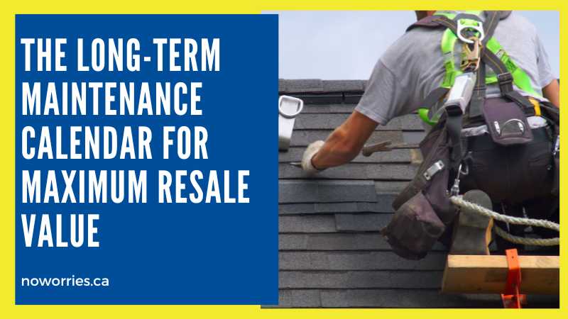 The Long-Term Maintenance Calendar for Maximum Resale Value - No Worries