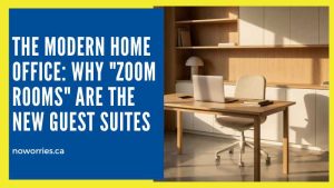 The Modern Home Office: Why "Zoom Rooms" Are the New Guest Suites - No Worries