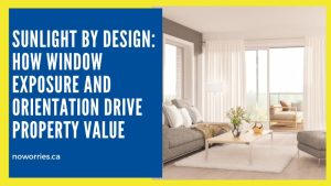 Sunlight by Design: How Window Exposure and Orientation Drive Property Value - No Worries